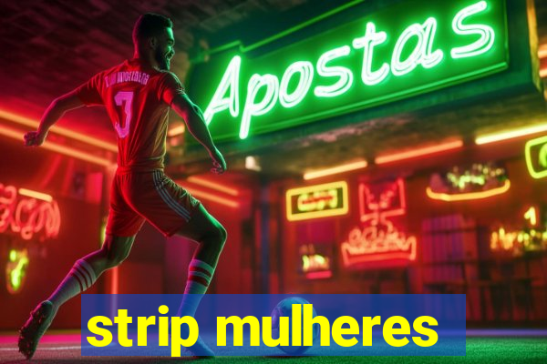 strip mulheres